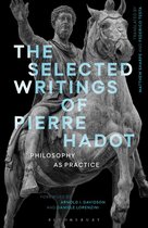 Re-inventing Philosophy as a Way of Life - The Selected Writings of Pierre Hadot