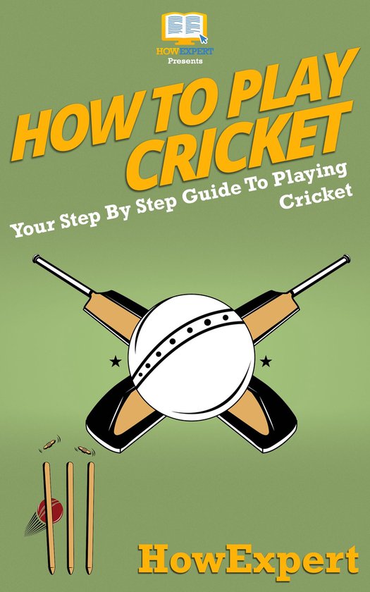 How To Play Cricket (ebook), Howexpert 9781647589264 Boeken bol