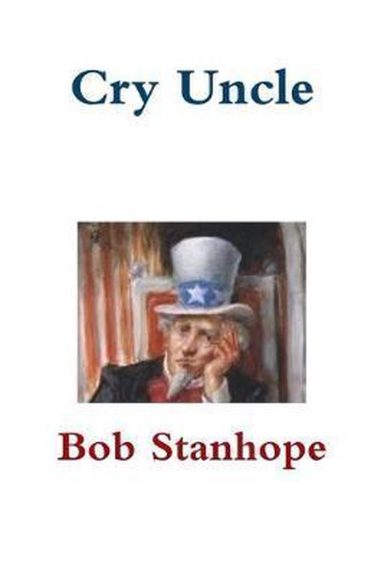 Cry Uncle, Bob Stanhope 9780359408689 Boeken