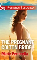 The Coltons of Texas 8 - The Pregnant Colton Bride (The Coltons of Texas, Book 8) (Mills & Boon Romantic Suspense)