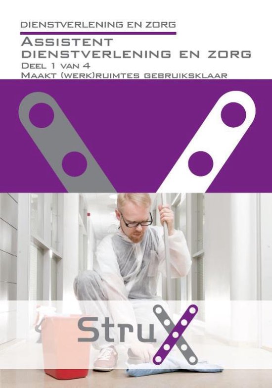 StruX - Dienstverlening en zorg Assistent dienstverlening en zorg; Deel 1 van 4