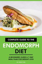 Complete Guide to the Endomorph Diet: A Beginners Guide & 7-Day Meal Plan for Weight Loss.