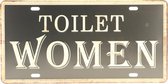 Wandbord – Mancave – Toilet Women – Vintage - Retro -  Wanddecoratie – Reclame bord – Restaurant – Kroeg - Bar – Cafe - Horeca – Metal Sign – Toilet – Vrouw - Vrouwen - 15x30cm
