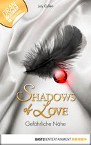 Shadows of Love 24 - Gefährliche Nähe - Shadows of Love