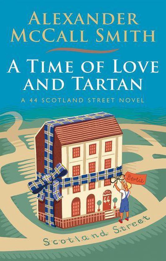 Boekomslag van "A Time of Love and Tartan" door Alexander McCall Smith. Een huis in Schotse ruit is ingepakt als cadeau, met een jongen die "Bertie" zwaait.