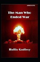 The Man Who Ended War Annotated