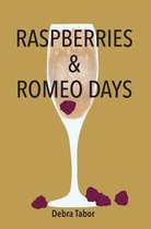 Raspberries & Romeo Days