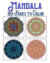 Mandala 80 Pages To Color: mandala coloring book for all: 80 mindful patterns and mandalas coloring book