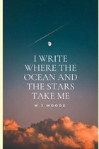 I write where the ocean and stars take me