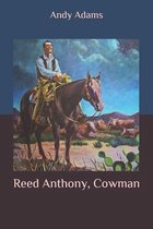 Reed Anthony, Cowman