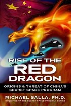 Secret Space Programs- Rise of the Red Dragon