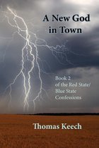 The Red State/Blue State Confessions 2 - A New God in Town