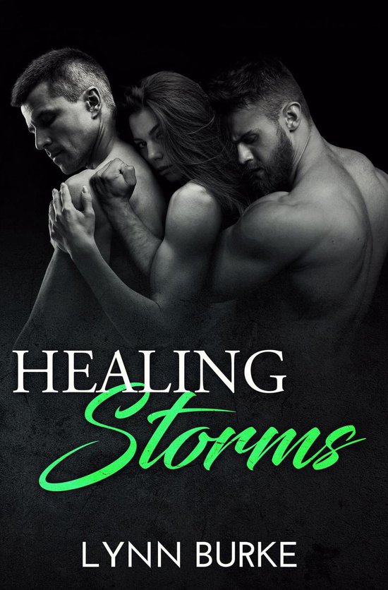 Healing Storms An Mmf Bisexual Menage Romance Ebook Lynn Burke 9780463880555 