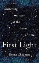 First Light Switching on Stars at the Dawn of Time