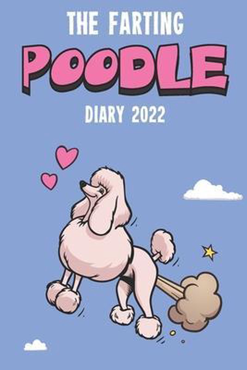 The Farting Poodle Diary 2022 - Farting Poodle Book Store
