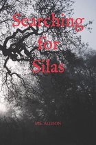 Searching for Silas