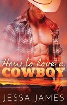 Cowboy Romance- How to Love a Cowboy