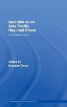 Routledge Security in Asia Pacific Series- Australia as an Asia-Pacific Regional Power