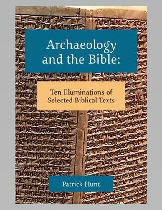 Archaeology and the Bible 9781734585902 Patrick Hunt Boeken