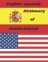 English-Spanish Dictionary of Health Related