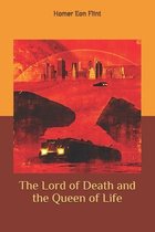 The Lord of Death and the Queen of Life