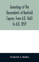 Genealogy of the descendants of Banfield Capron, from A.D. 1660 to A.D. 1859