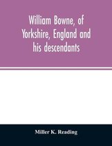 William Bowne, of Yorkshire, England and his descendants
