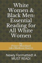 White Women & Black Men: Essential Reading for All White Women