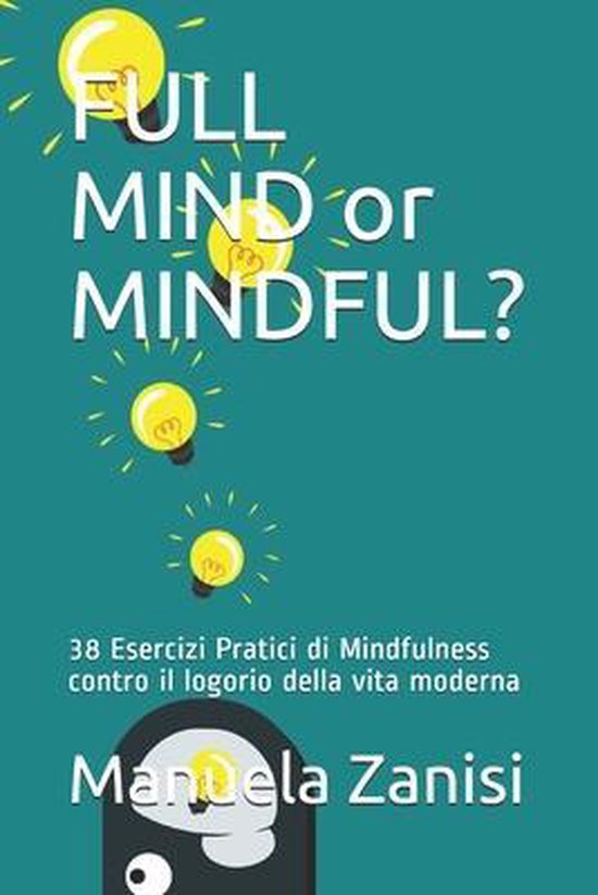 Bol Com Mind Full Or Mindful Manuela Advitiya Zanisi Boeken