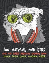 100 Animal and Bird - Cute and Stress Relieving Coloring Book - Koala, Panda, Llama, Anaconda, other