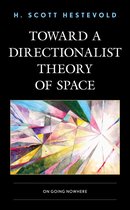 Toposophia: Thinking Place/Making Space - Toward a Directionalist Theory of Space