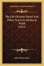 The Life of Saint David and Other Tracts in Medieval Welsh (1912)