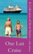 One Last Cruise a Collection of Short Stories