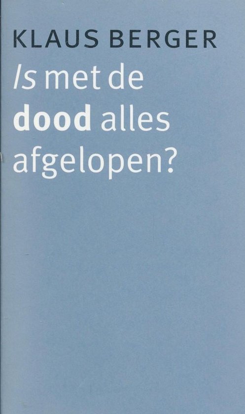 Boekcover KLAUS BERGER / Is met de dood alles afgelopen?