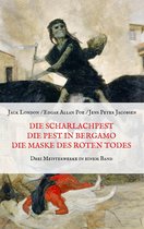 Die kleine Pest-Bibliothek 1 - Die Scharlachpest, Die Pest in Bergamo, Die Maske des Roten Todes - Drei Meisterwerke in einem Band