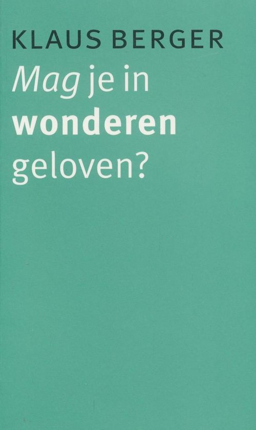 Boek "Mag je in wonderen geloven?" van KLAUS BERGER op een mintgroene achtergrond.