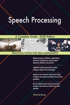 Speech Processing A Complete Guide - 2020 Edition