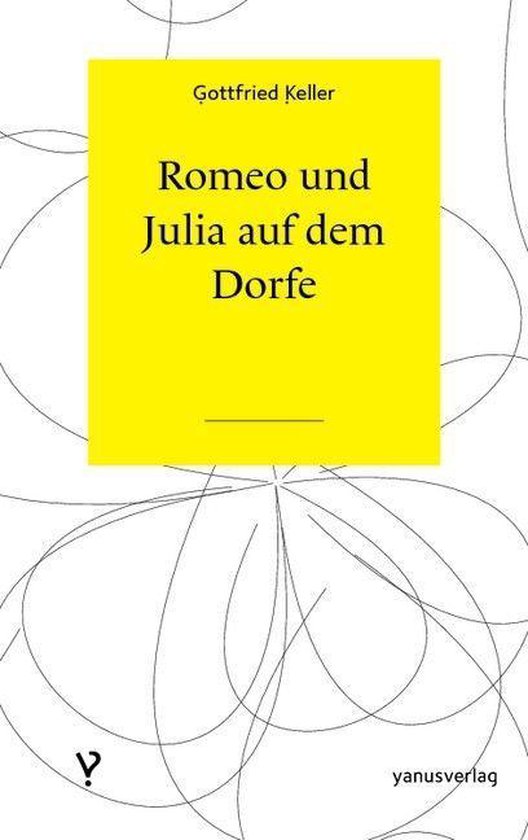 Keller Romeo Und Julia Auf Dem Dorfe Inhaltsangabe Romeo und Julia auf dem Dorfe (ebook), Gottfried Keller | 9783840639241