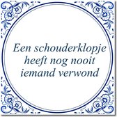 Tegeltje met hangertje - Een schouderklopje heeft nog nooit iemand verwond