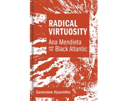 Radical Virtuosity – Ana Mendieta and the Black Atlantic