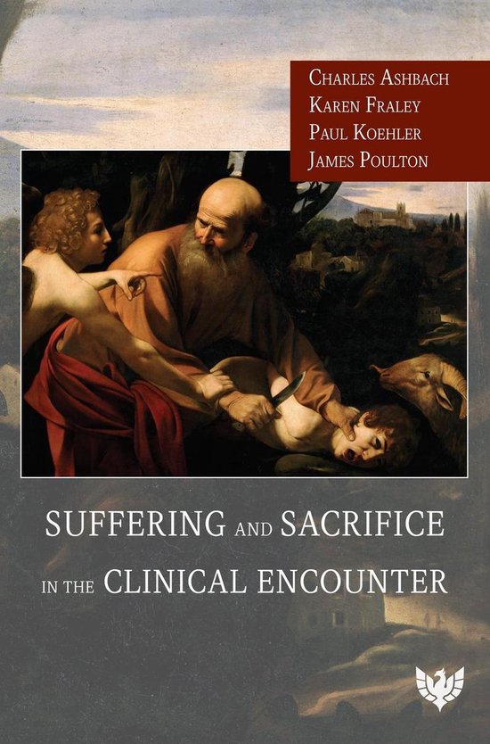 Suffering and Sacrifice in the Clinical Encounter - cover