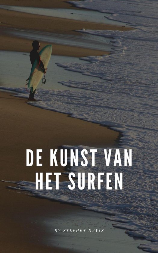 de kunst van het surfen (ebook), Stephen Davis | 1230003832141 | Boeken |  bol.com