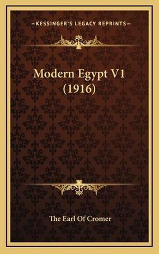 Modern Egypt V1 (1916), The Earl Of Cromer 9781164462194 Boeken