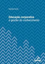 Série Universitária - Educação corporativa e gestão do conhecimento