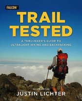 Trail Tested A ThruHiker's Guide to Ultralight Hiking and Backpacking, 2nd Edition