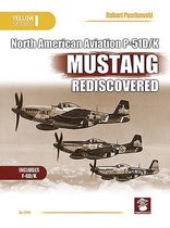 Yellow Series- Naa P-51d/K Mustang Rediscovered