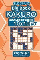 Sudoku Big Book Kakuro - 500 Logic Puzzles 10x10 (Volume 7)