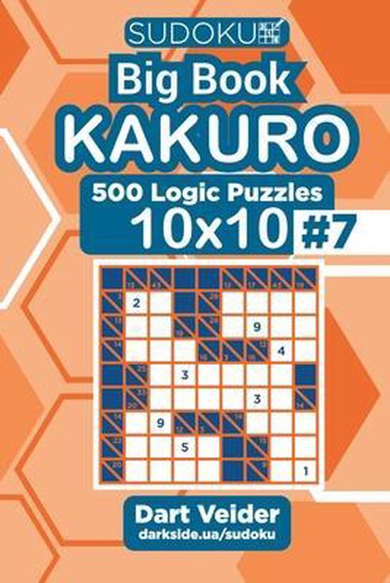 Sudoku Big Book Kakuro 500 Logic Puzzles 10x10 Volume 7 Dart 