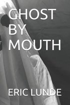 Ghost by Mouth