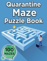 Quarantine Maze Puzzle Book (100 Mazes)